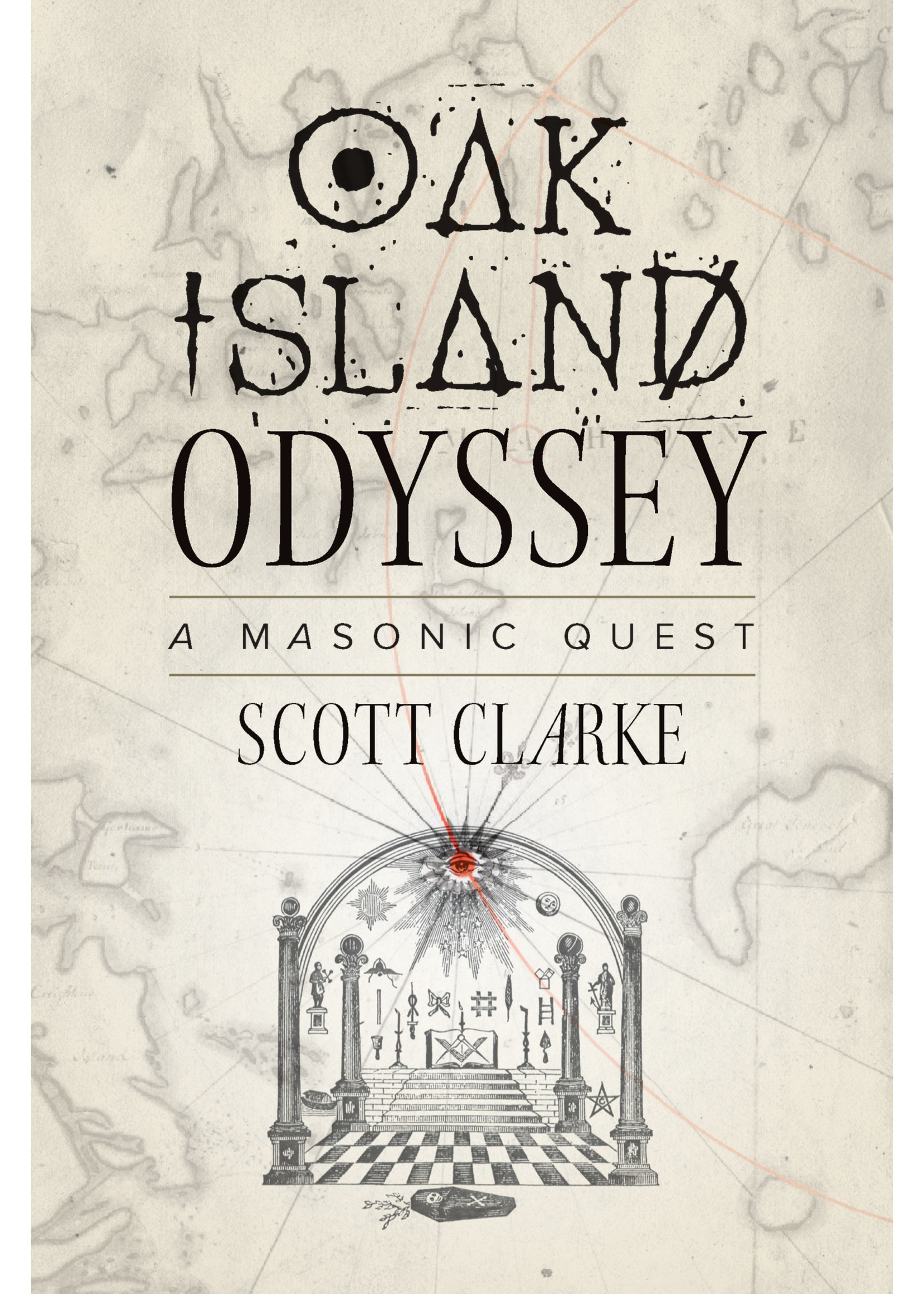 Oak Island Odyssey: A Masonic Quest by Scott Clarke