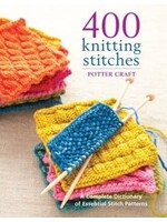 400 Knitting Stitches: A Complete Dictionary of Essential Stitch Patterns by Potter Craft