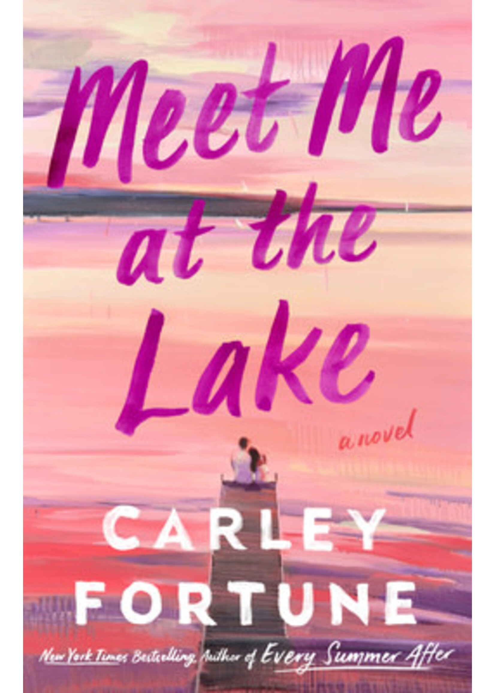 Meet Me at the Lake by Carley Fortune