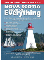 Nova Scotia Book of Everything: Everything You Wanted to Know About Nova Scotia and Were Going to Ask Anyway by John MacIntyre