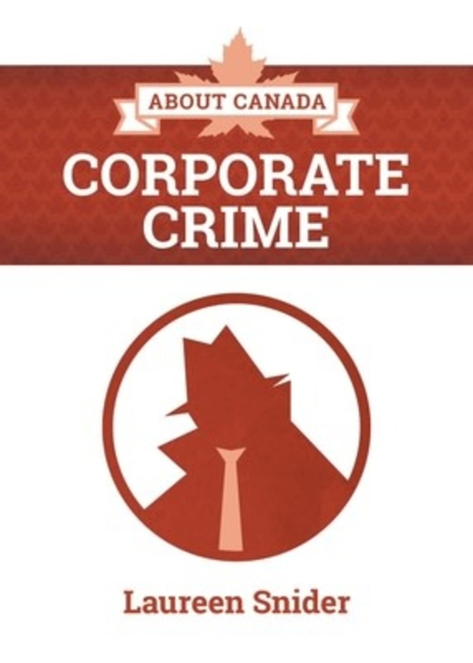 About Canada: Corporate Crime (About Canada #11) by Laureen Snider