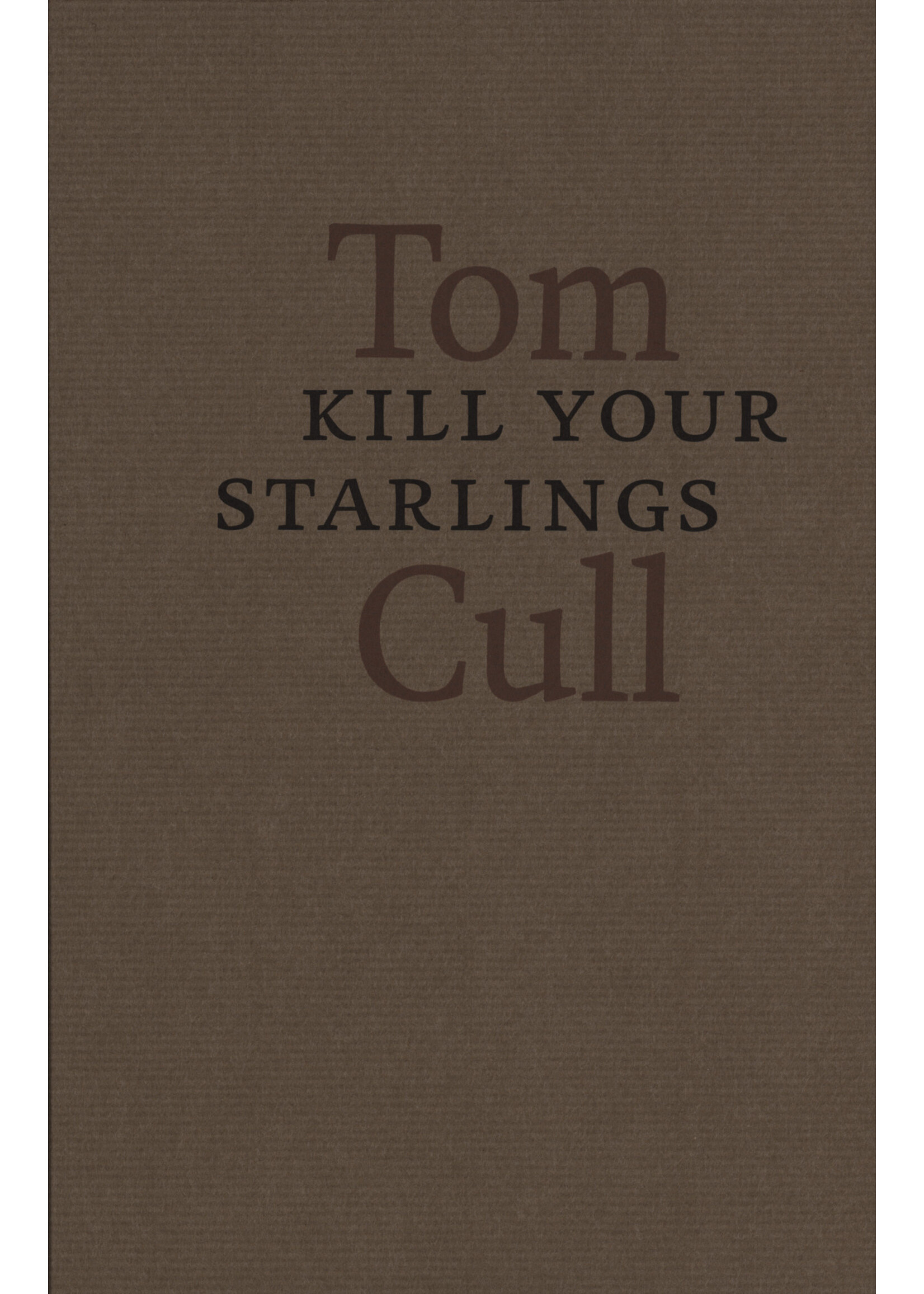 Kill Your Starlings by Tom Cull