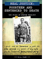Real Justice: Fourteen and Sentenced to Death The story of Steven Truscott by Bill Swan