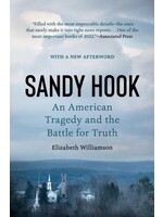 Sandy Hook: An American Tragedy and the Battle for Truth by Elizabeth Williamson