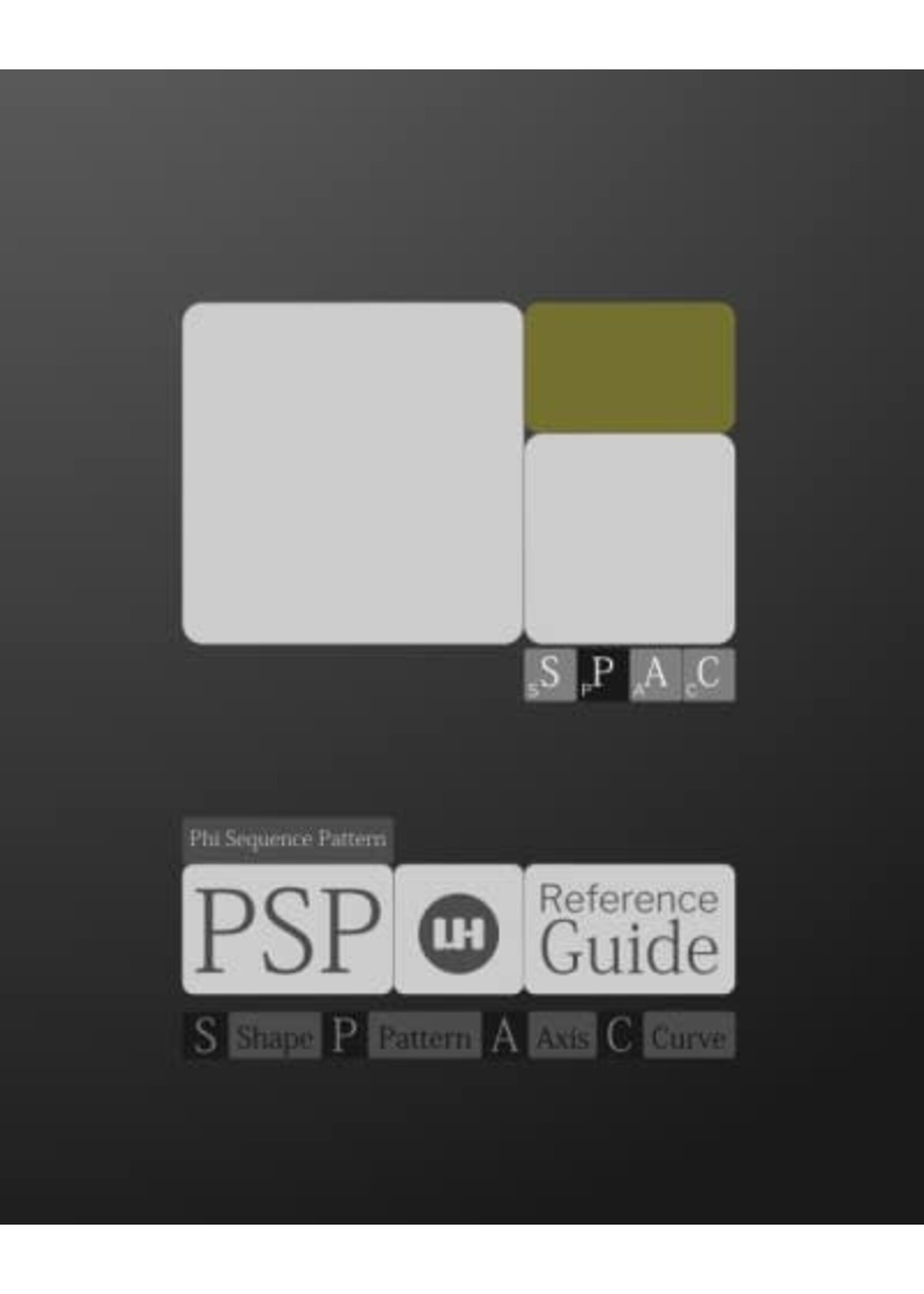 Phi Code - A PSP Reference Guide: Observing the world of Phi Sequence Patterns by L. How