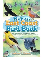 My First East Coast Bird Book: The birds you see in back yards, woods, and waters in Canada's Atlantic provinces by Jeffrey C. Domm