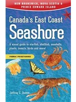 Canada's East Coast Seashore: A visual guide to starfish, shellfish, seashells, plants, insects, birds and more! by Jeffrey C. Domm