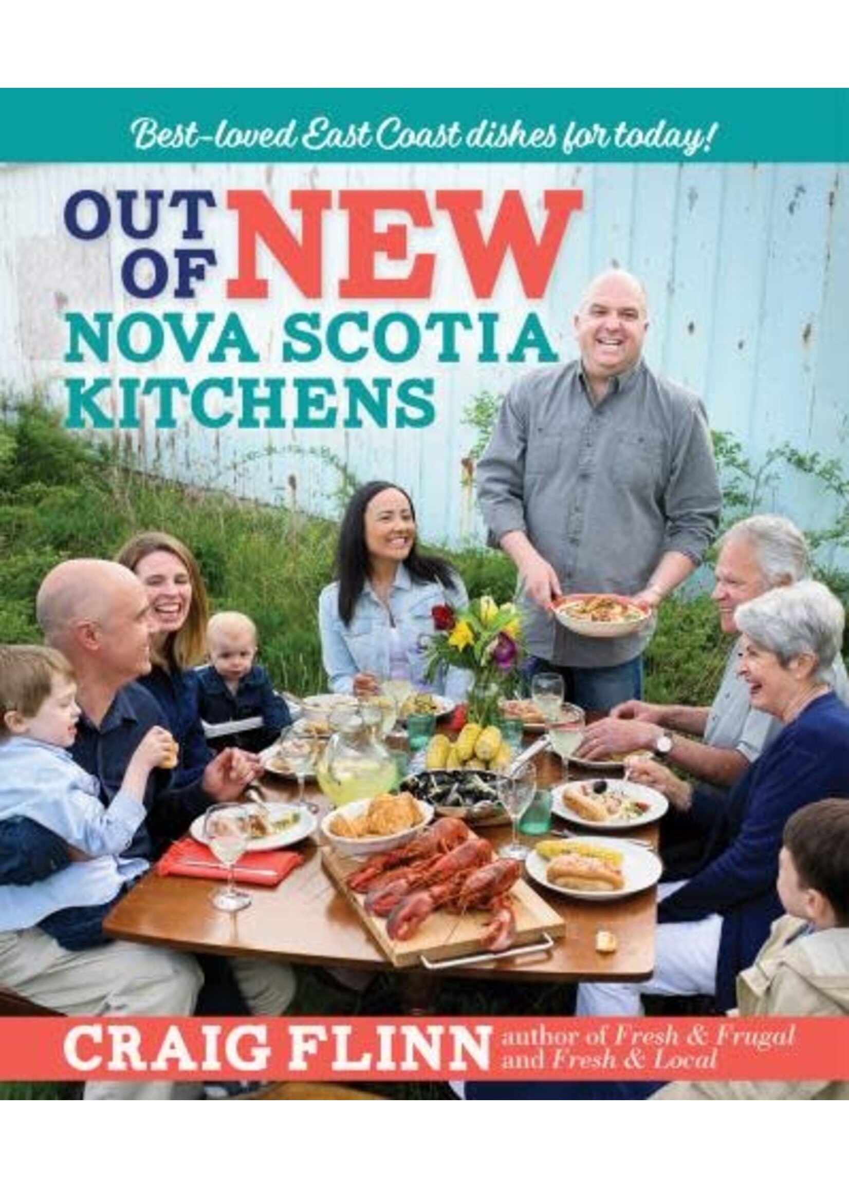 Out of New Nova Scotia Kitchens: Best-loved East Coast Dishes for Today by Craig Flinn