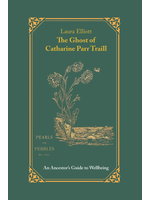 The Ghost of Catherine Parr Traill by Laura Elliott
