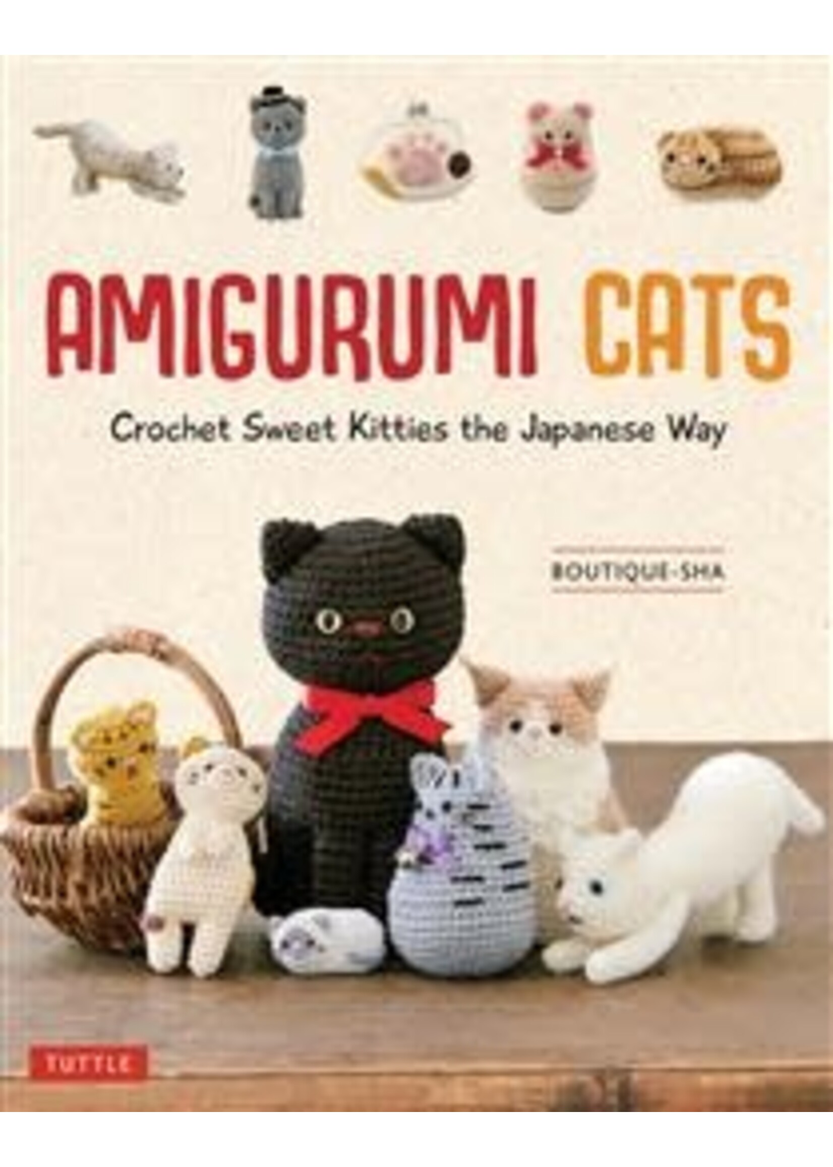 Amigurumi Cats: Crochet Sweet Kitties the Japanese Way (24 Projects of Cats to Crochet) by Boutique-Sha