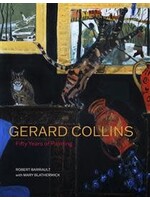 Gerard Collins: Fifty Years of Painting by Robert Barriault, Mary Blatherwick