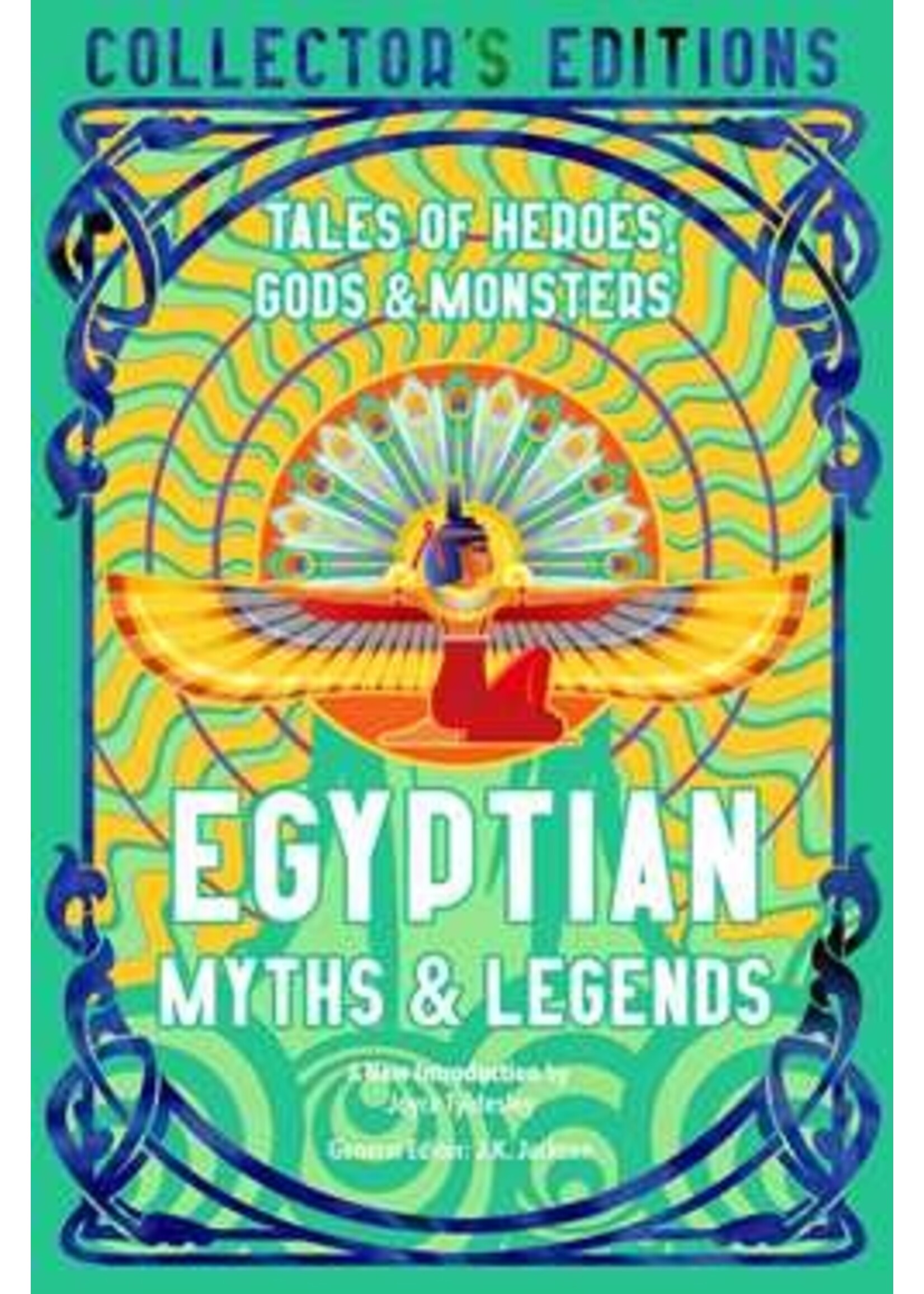 Egyptian Myths & Legends: Tales of Heroes, Gods & Monsters by J. K. Jackson