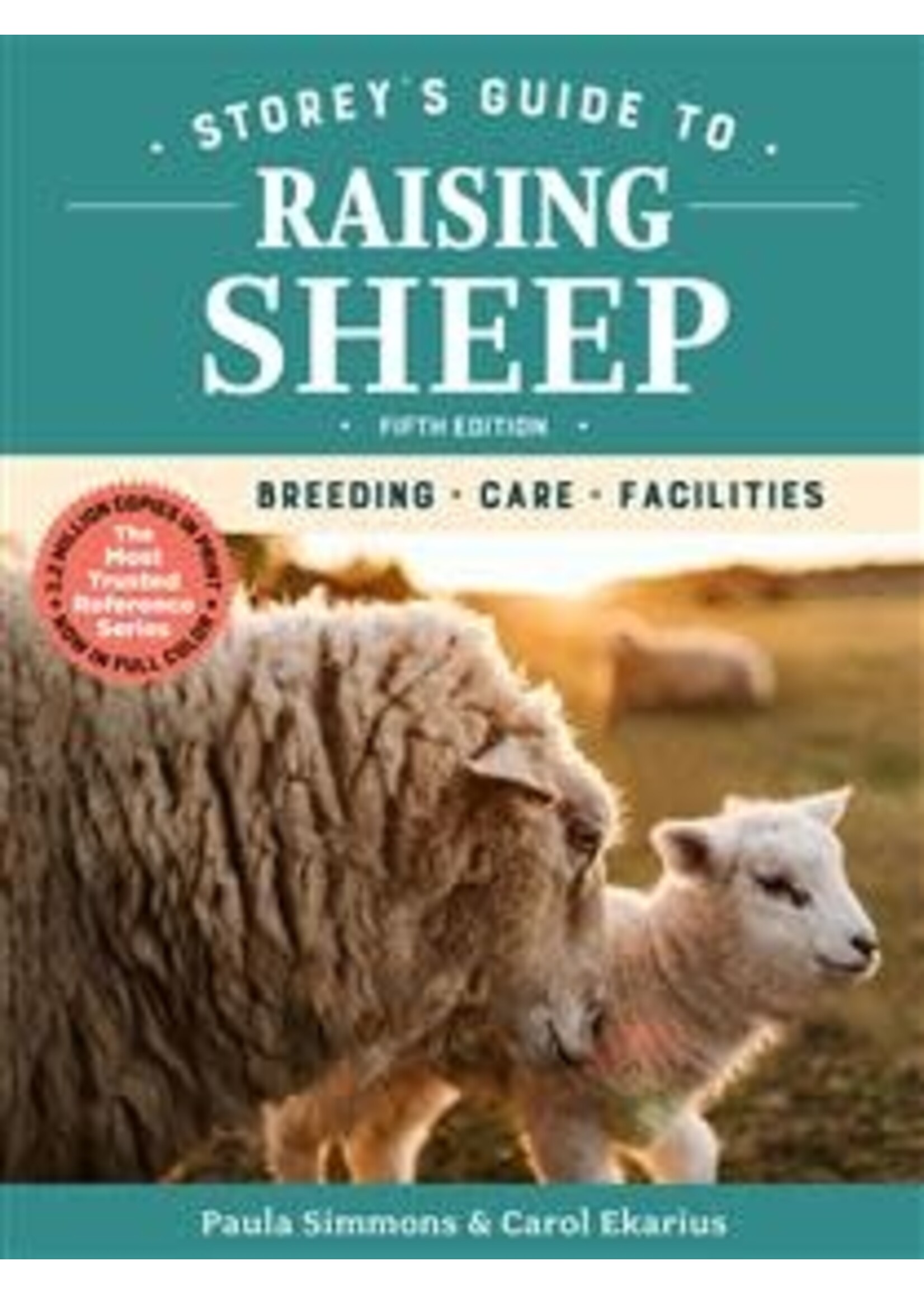 Storey's Guide to Raising Sheep, 5th Ed.: Breeding, Care, Facilities by Paula Simmons, Carol Ekarius
