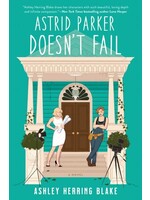 Astrid Parker Doesn't Fail (Bright Falls #2) by Ashley Herring Blake