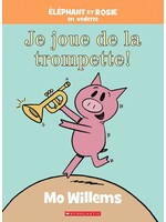 Éléphant Et Rosie: Je Joue de la Trompette! by Mo Willems