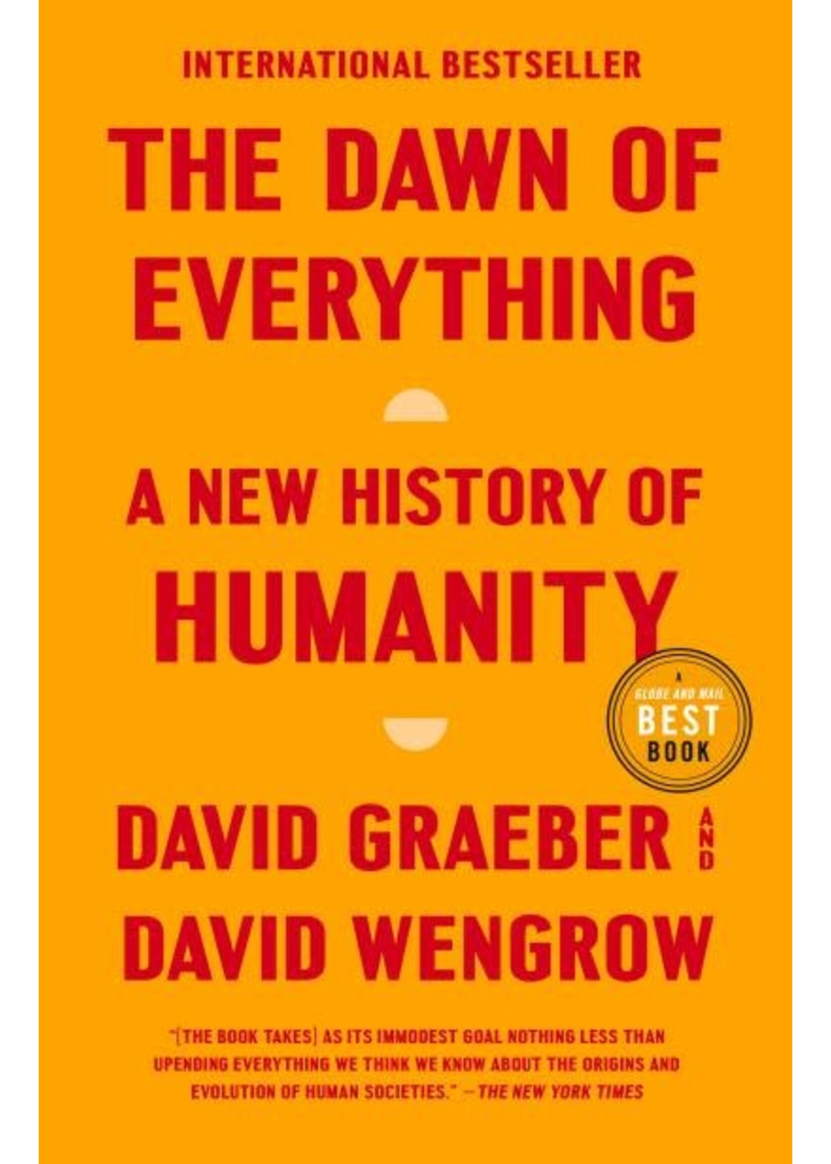 The Dawn of Everything: A New History of Humanity by David Graeber, David Wengrow
