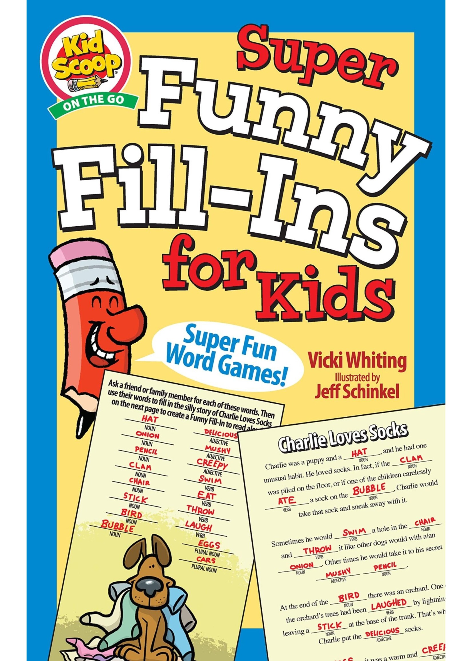 Super Funny Fill-Ins for Kids by Vicki Whiting, Jeff Schinkel