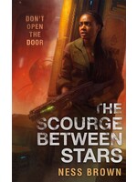 The Scourge Between Stars by Ness Brown