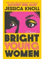 Bright Young Women by Jessica Knoll