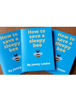 How to Save a Sleepy Bee by Jenny Lester