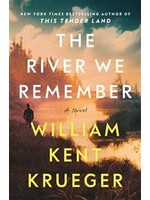 The River We Remember by William Kent Krueger