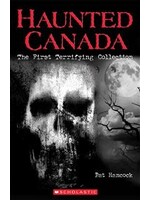 Haunted Canada: The First Terrifying Collection by Pat Hancock