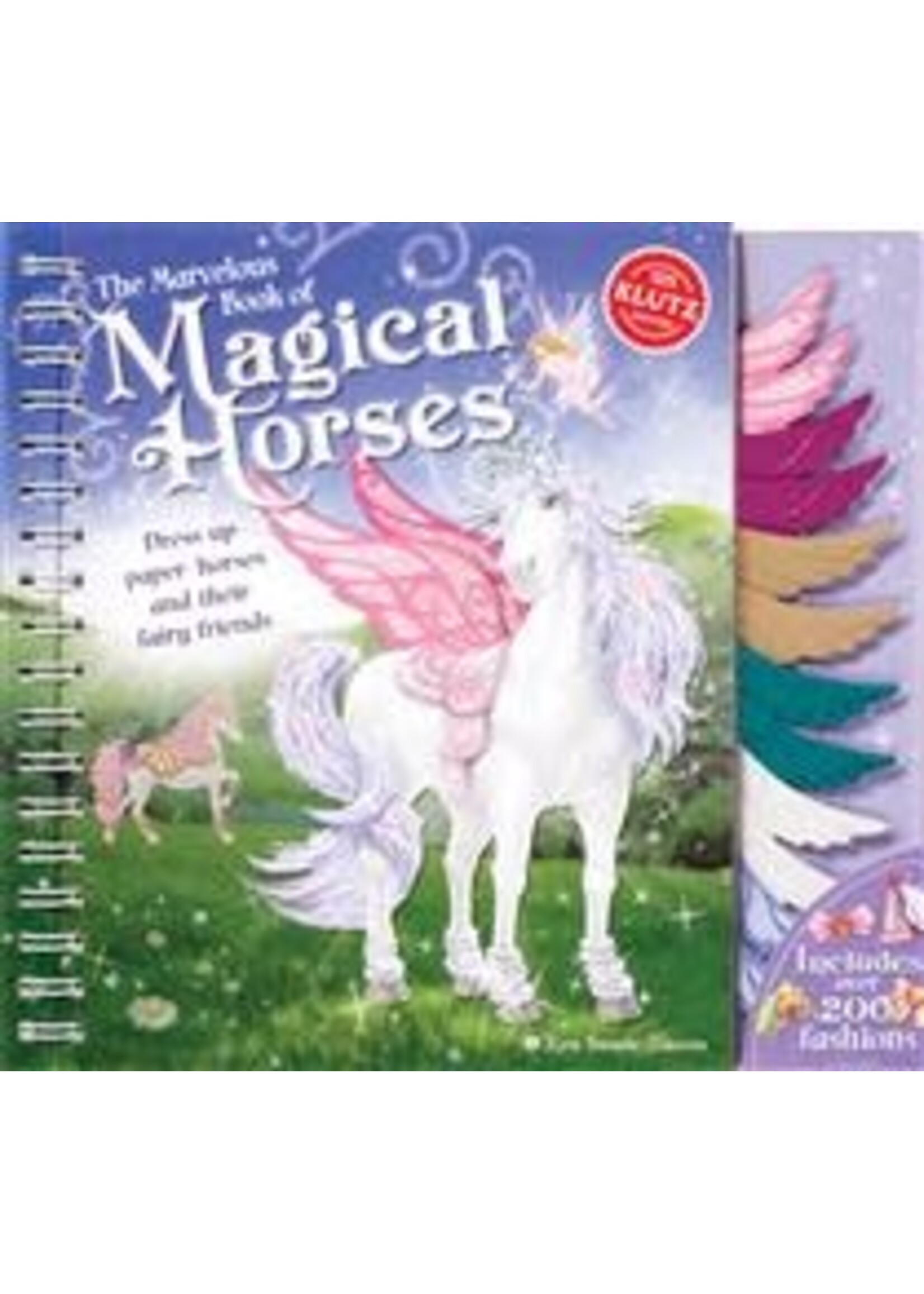 The Marvelous Book of Magical Horses: Dress Up Paper Horses and Their Fairy Friends by Editors of Klutz