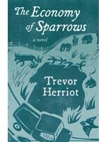 The Economy of Sparrows by Trevor Herriot
