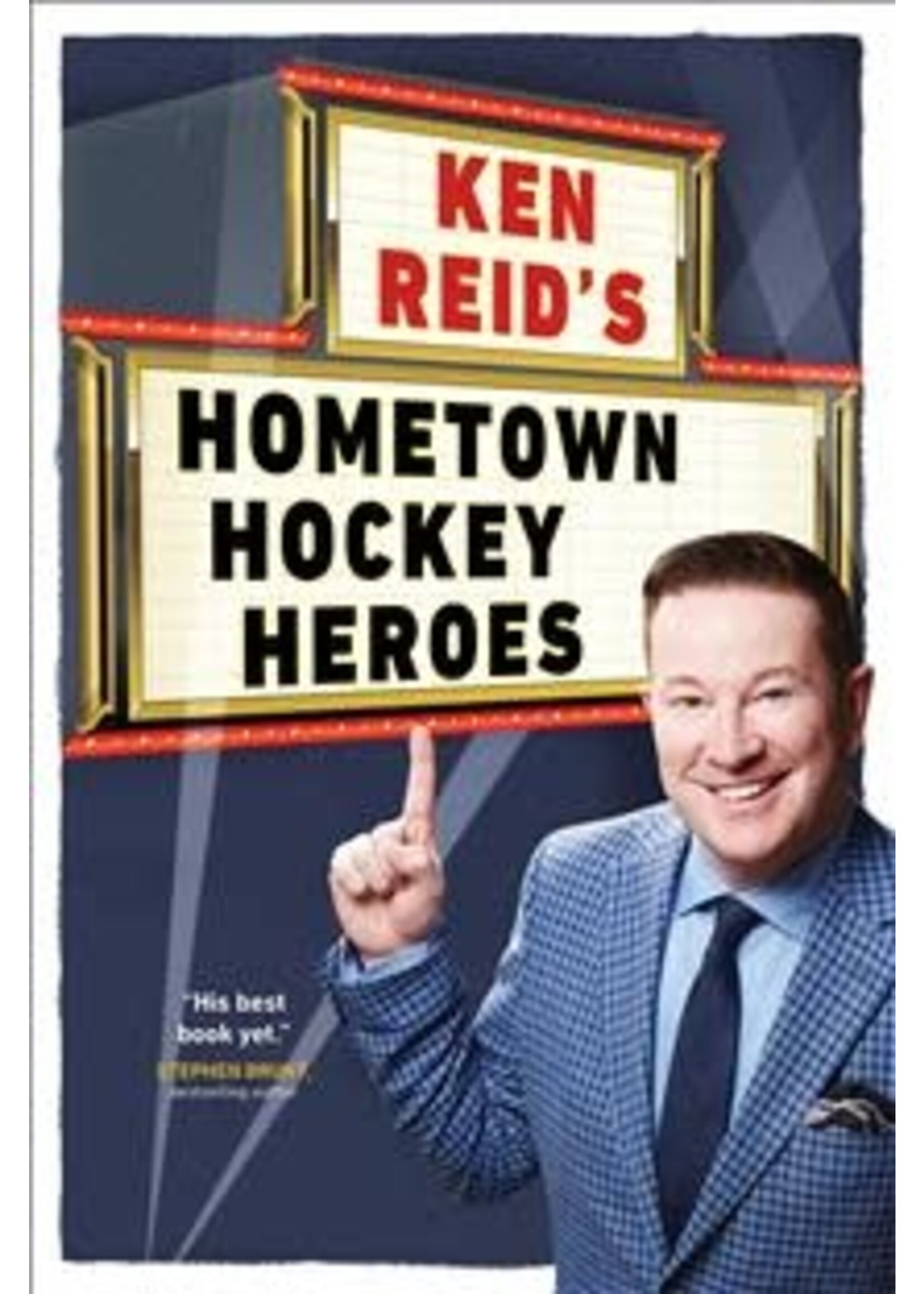 Ken Reid's Hometown Hockey Heroes by Ken Reid