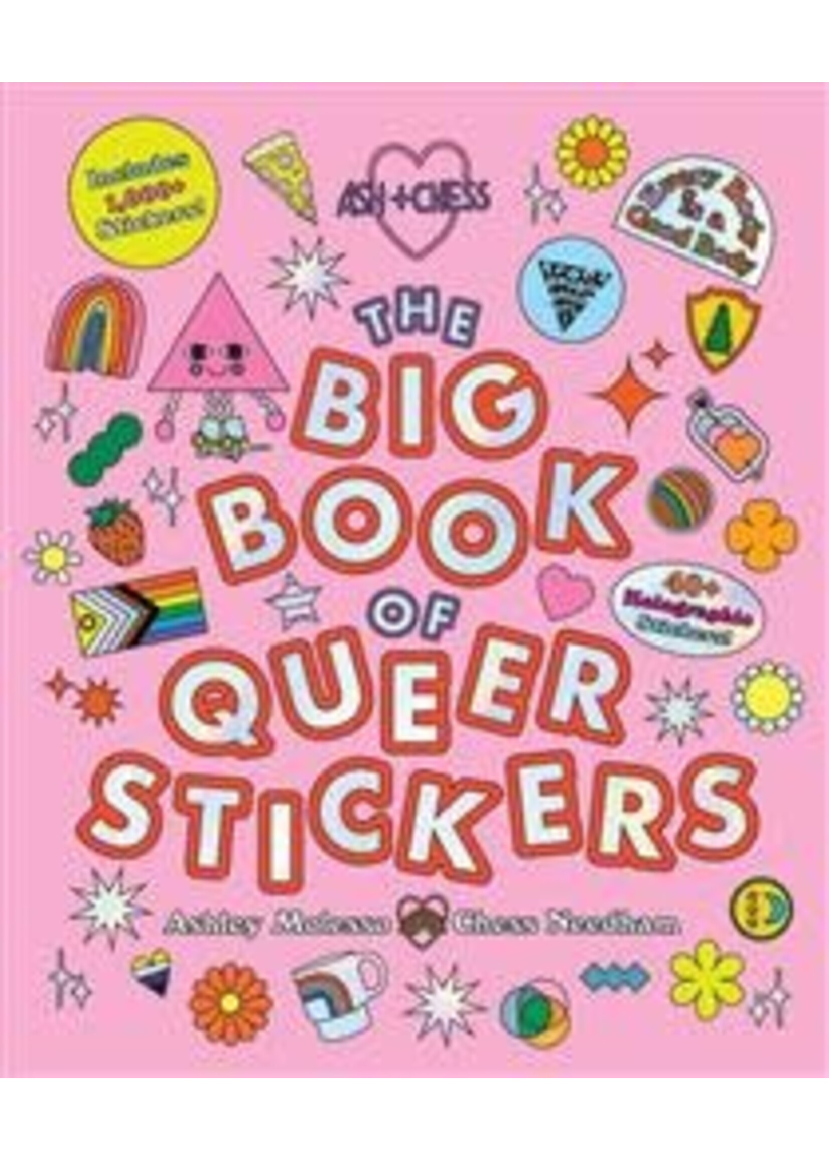 The Big Book of Queer Stickers: Includes 1,000+ Stickers! by Ashley Molesso, Chess Needham