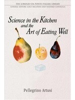 Science in the Kitchen and the Art of Eating Well by Pellegrino Artusi