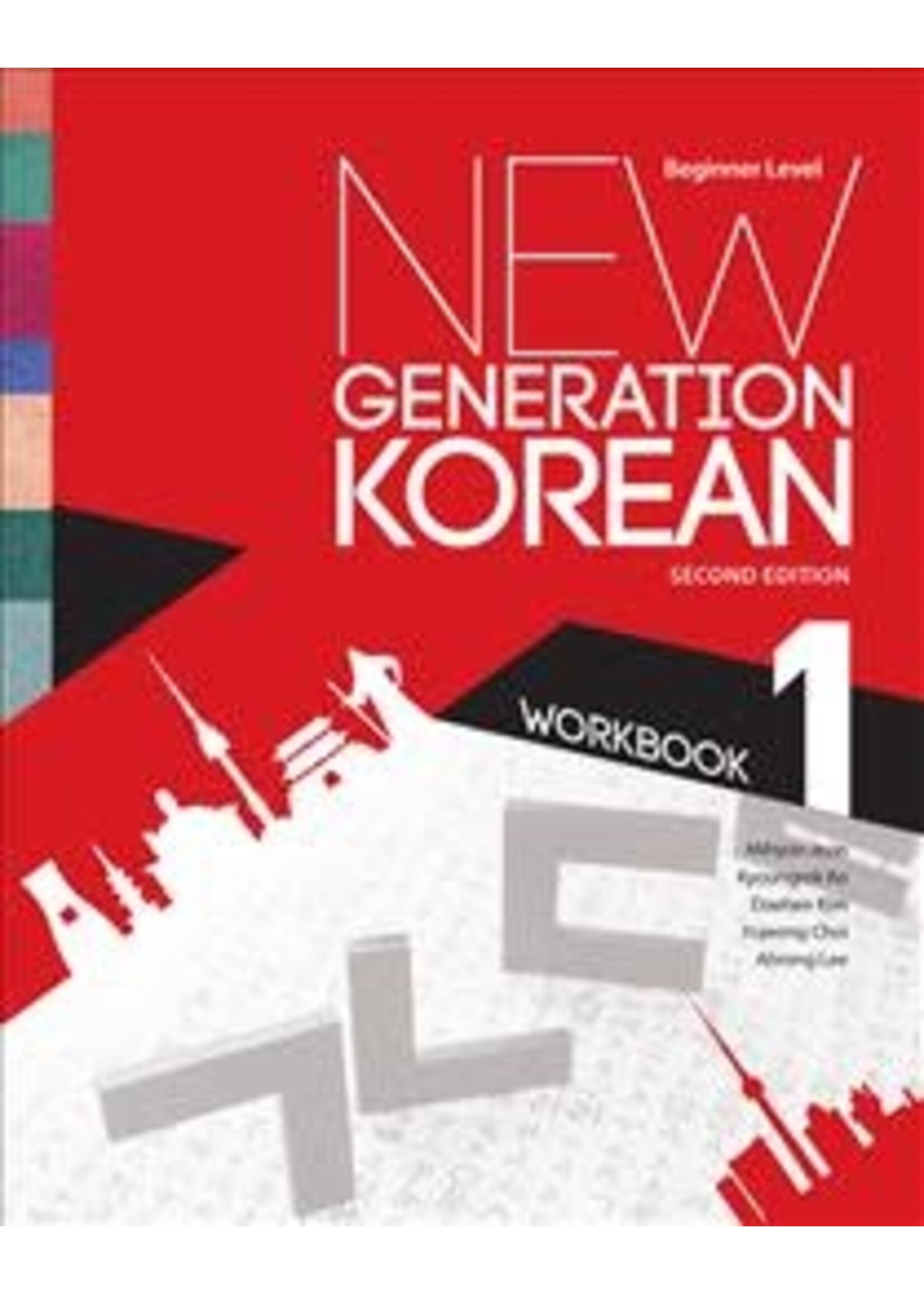 New Generation Korean Workbook: Beginner Level, Second Edition 2nd ed. by Mihyon Jeon, Kyoungrok Ko, Daehee Kim, Yujeong Choi, Ahrong Lee