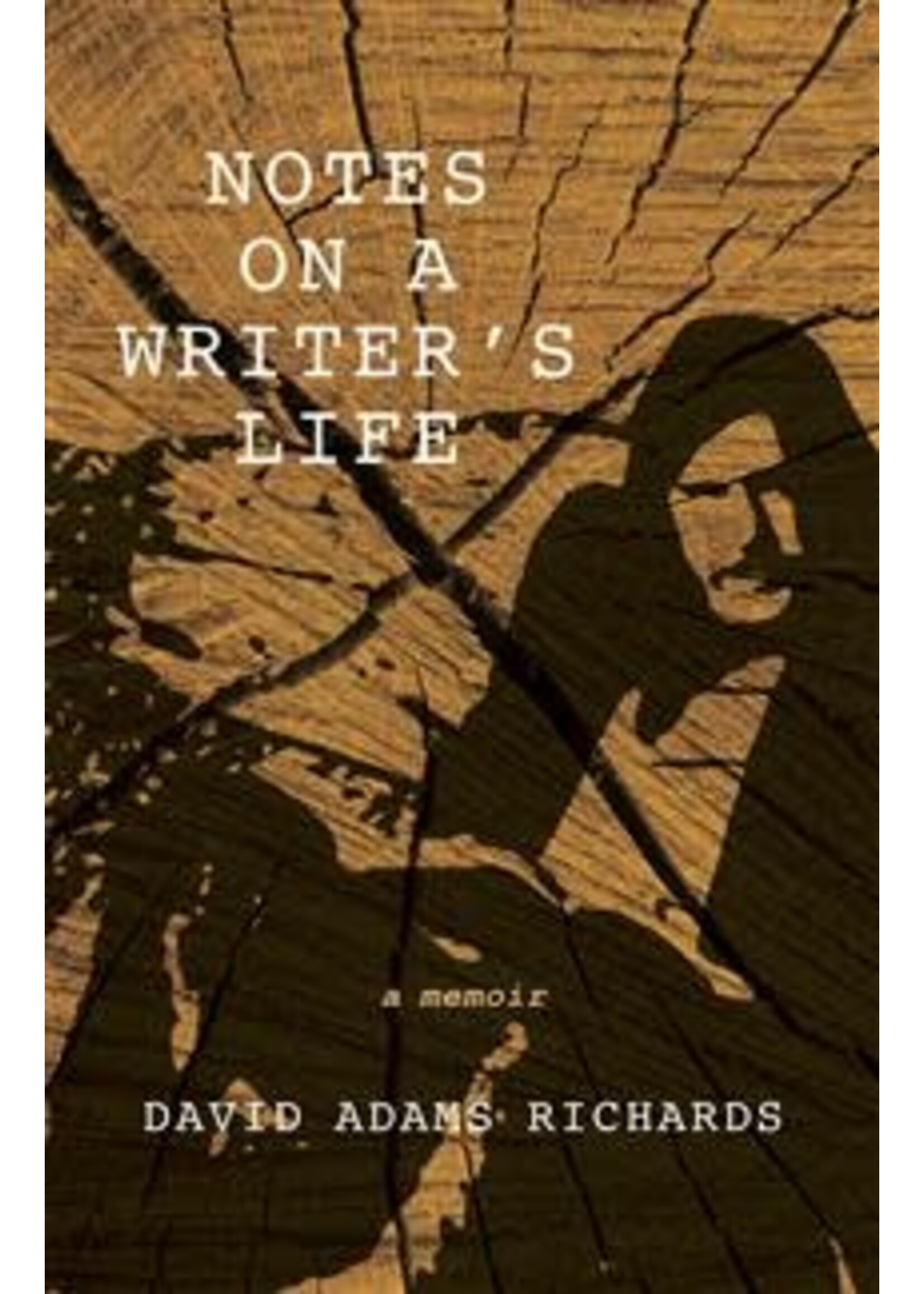 Notes on a Writer's Life: A Memoir by David Adams Richards