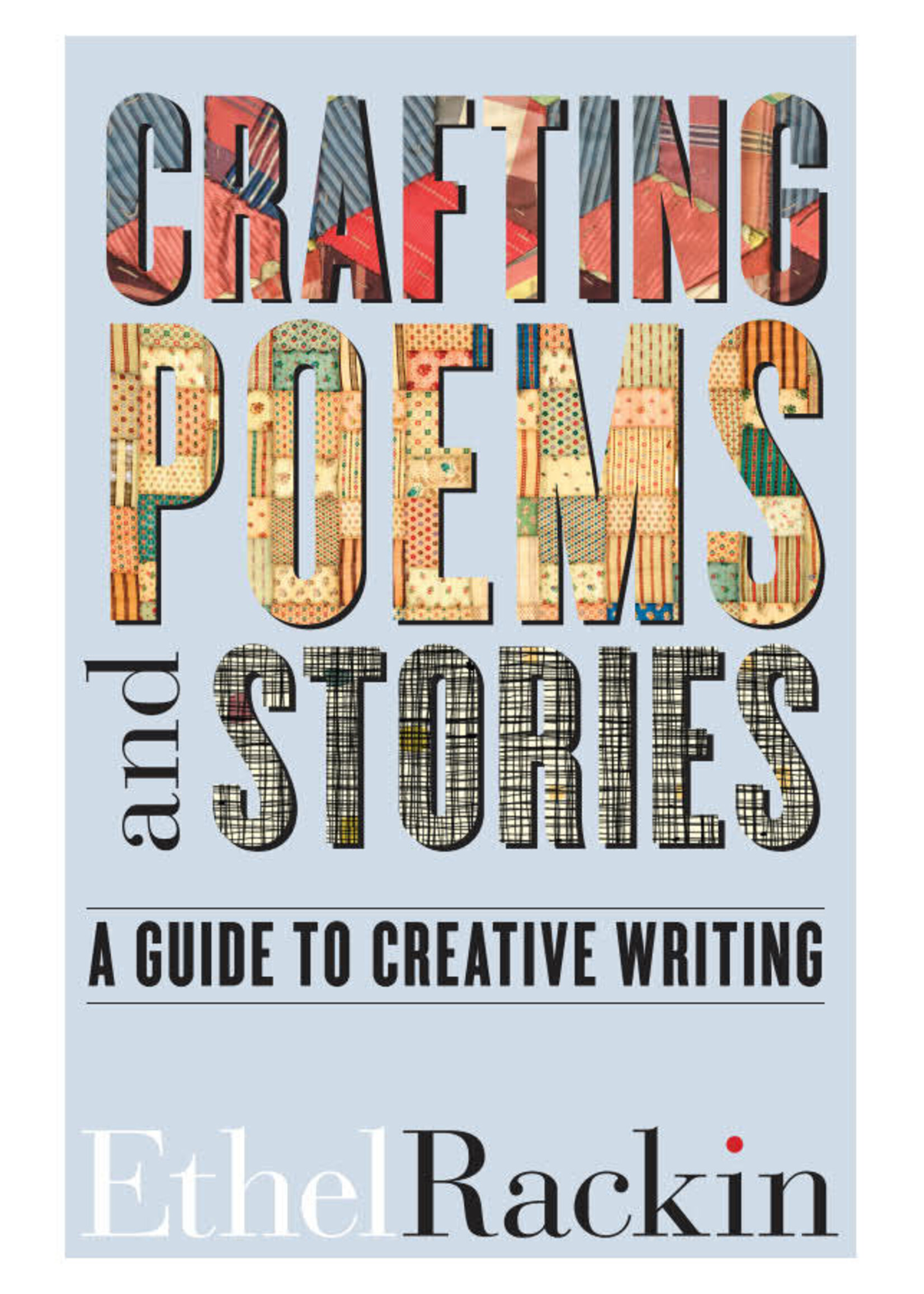 Crafting Poems and Stories: A Guide to Creative Writing by Ethel Rackin