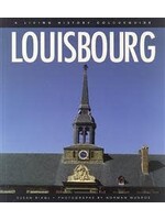 Louisbourg: Un guide en couleurs d'histoire vivante 2nd ed. by Susan Young de Biagi, David MacVicar, Marie-Claude Rioux