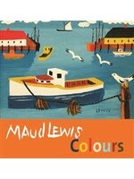 Maud Lewis Colours by Shanda LaRamee-Jones, Carol McDougall, Maud Lewis