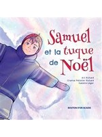 Samuel et la tuque de Noel De Art Richard, Chantal Pelletier-Richard, Isabelle Léger