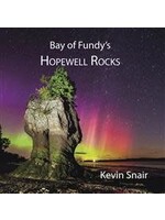 Bay of Fundy's Hopewell Rocks (New edition) by Kevin Snair