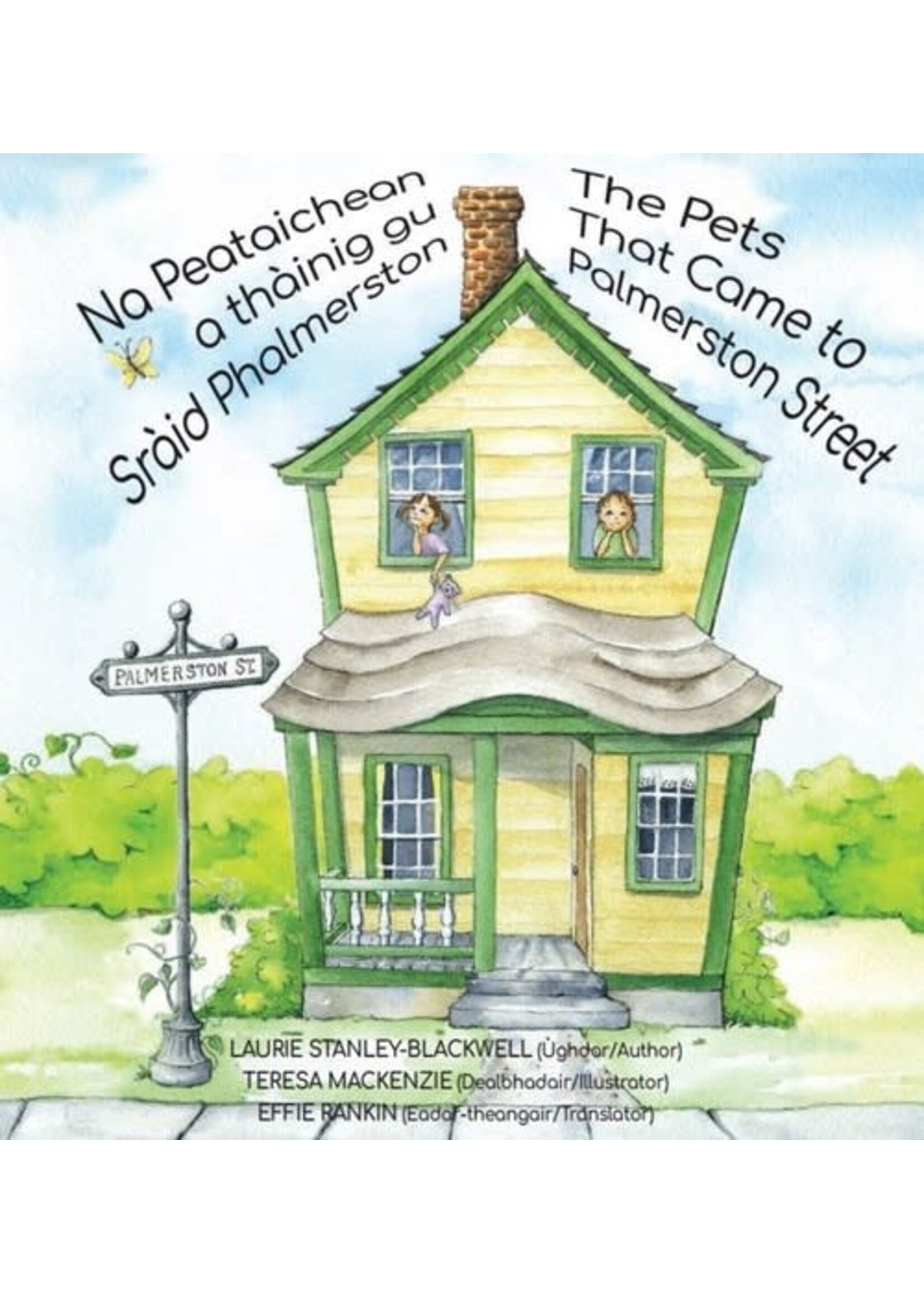 Na Peataichean a thàinig gu Sràid Phalmerston / The Pets That Came to Palmerston Street by Laurie Stanley-Blackwell, Teresa MacKenzie, Effie Rankin