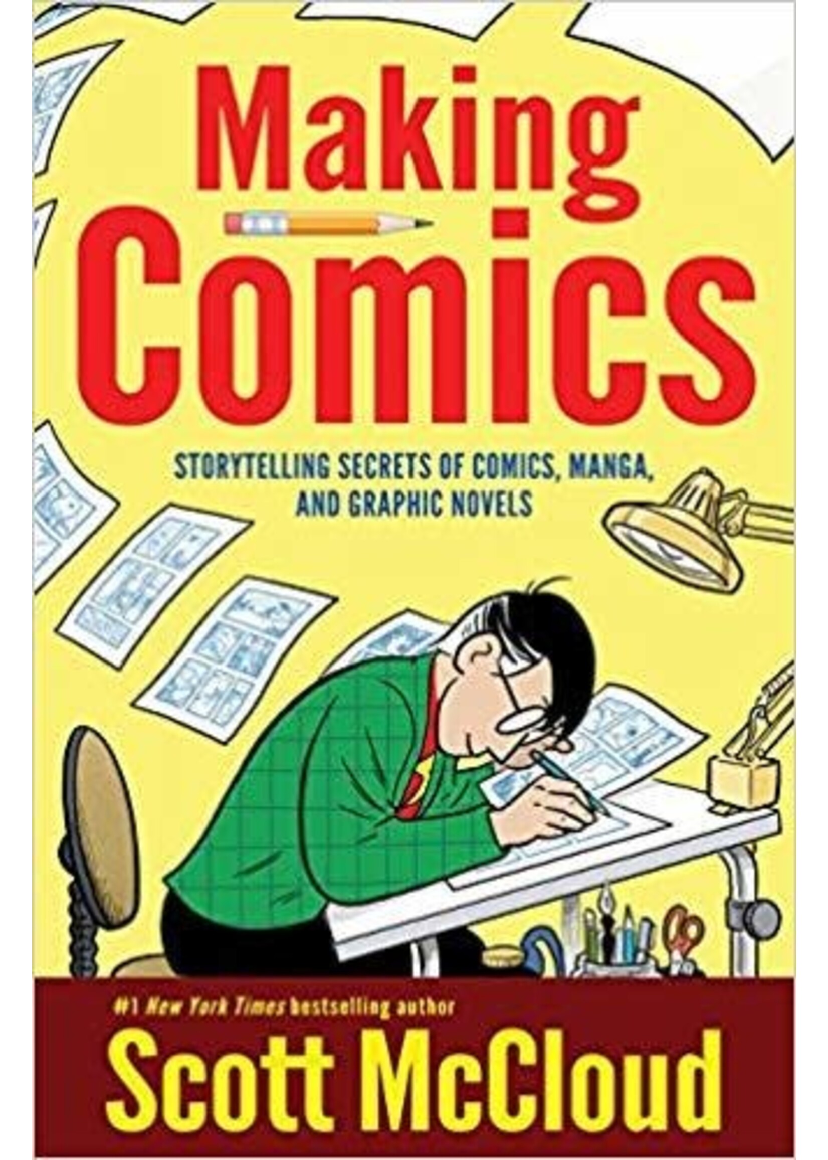 Making Comics: Storytelling Secrets of Comics, Manga and Graphic Novels (The Comic Books #3) by Scott McCloud