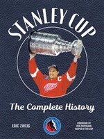 Stanley Cup: The Complete History Second Ed. by Eric Zweig