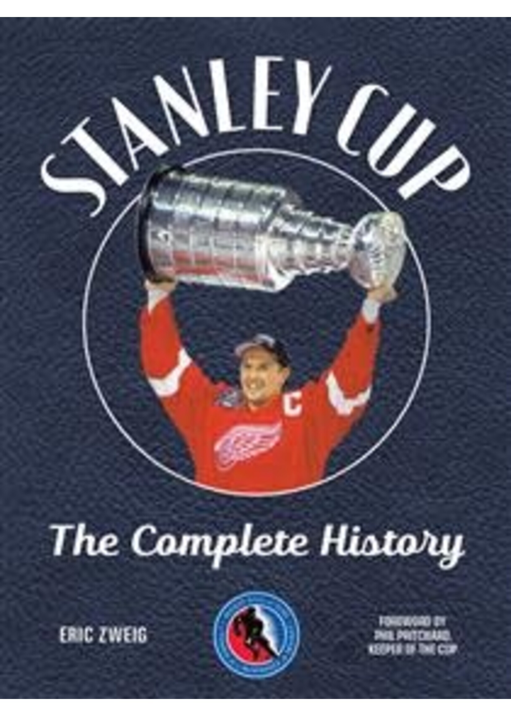 Stanley Cup: The Complete History Second Ed. by Eric Zweig