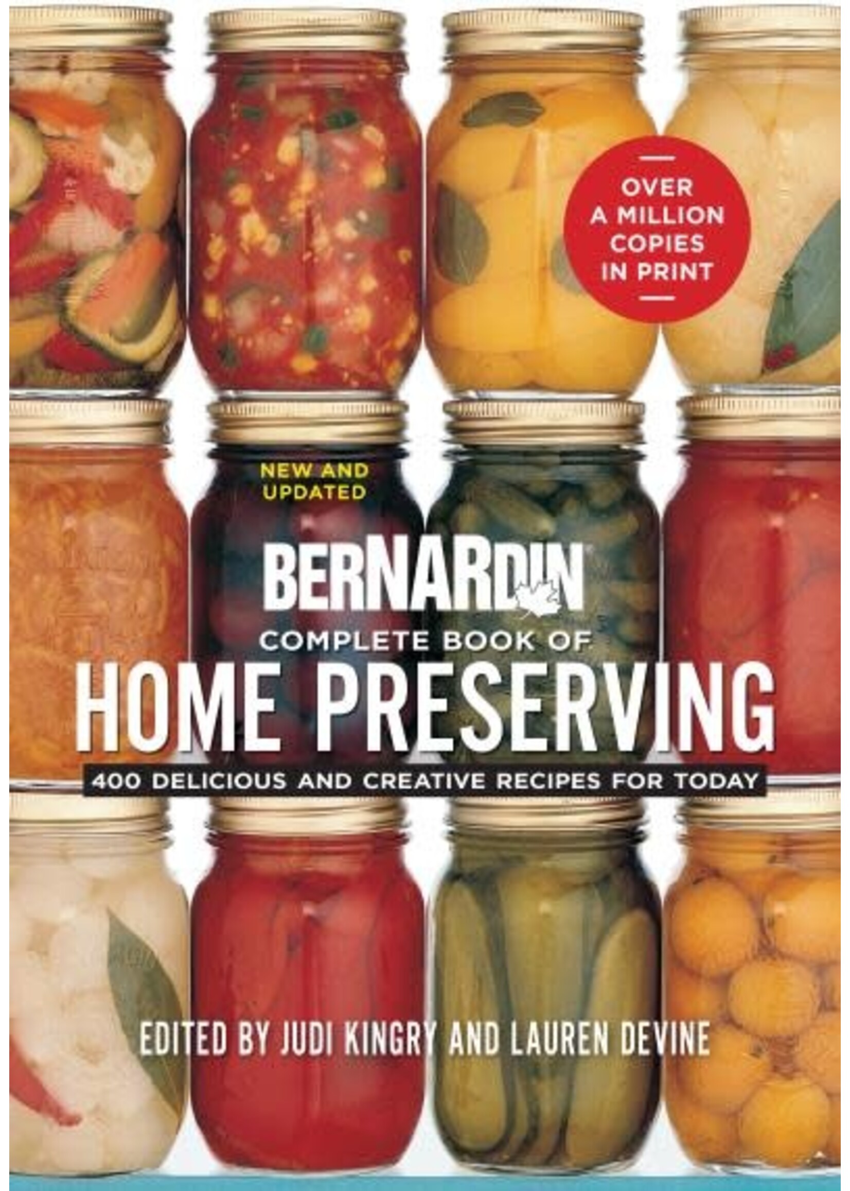 Bernardin Complete Book of Home Preserving: 400 Delicious and Creative Recipes for Today - New and Updated by Judi Kingry, Lauren Devine, Sarah Page