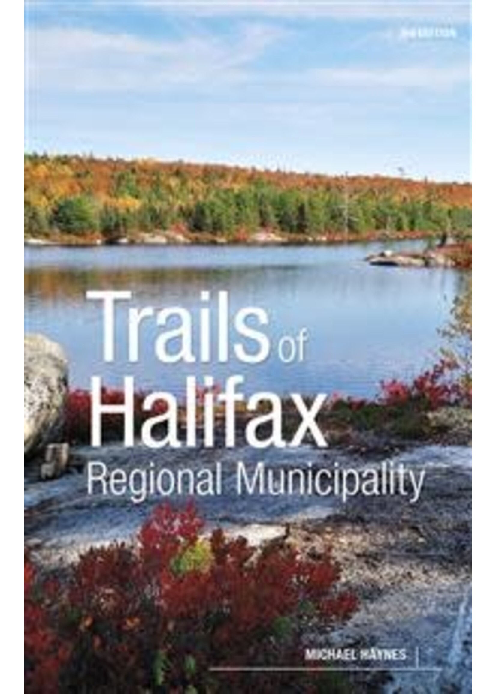 Trails of Halifax Regional Municipality, 3rd ed. by Michael Haynes