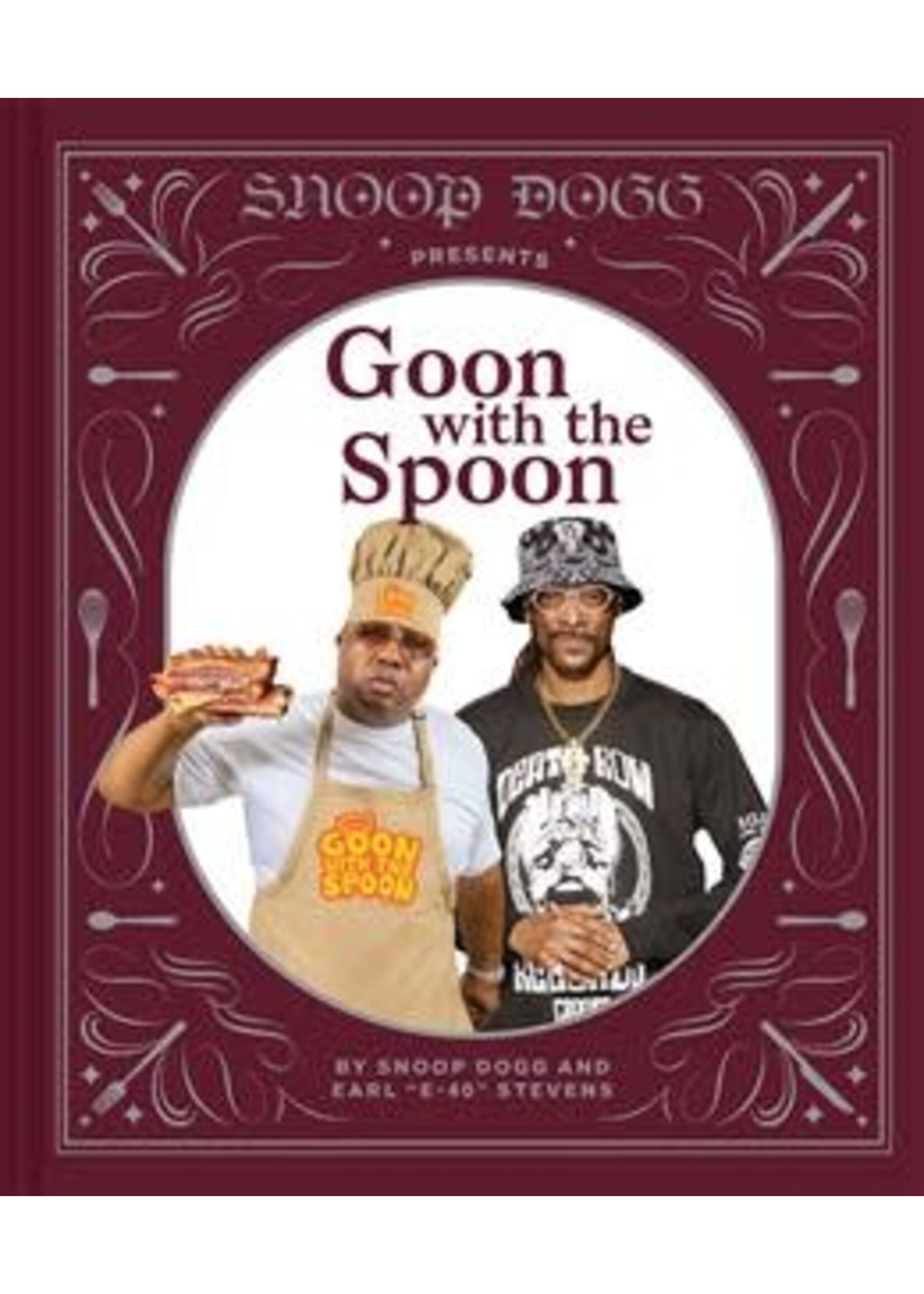 Snoop Dogg Presents Goon with the Spoon by Snoop Dogg, Earl "E-40" Stevens, Antonis Achilleos