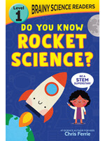 Brainy Science Readers: Do You Know Rocket Science? by Chris Ferrie