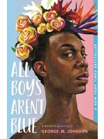 All Boys Aren't Blue by George M. Johnson