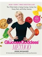 The Glucose Goddess Method: The 4-Week Guide to Cutting Cravings, Getting Your Energy Back, and Feeling Amazing by Jessie Inchauspe