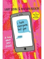 I Hate Everyone But You: A Novel About Best Friends by Gaby Dunn, Allison Raskin
