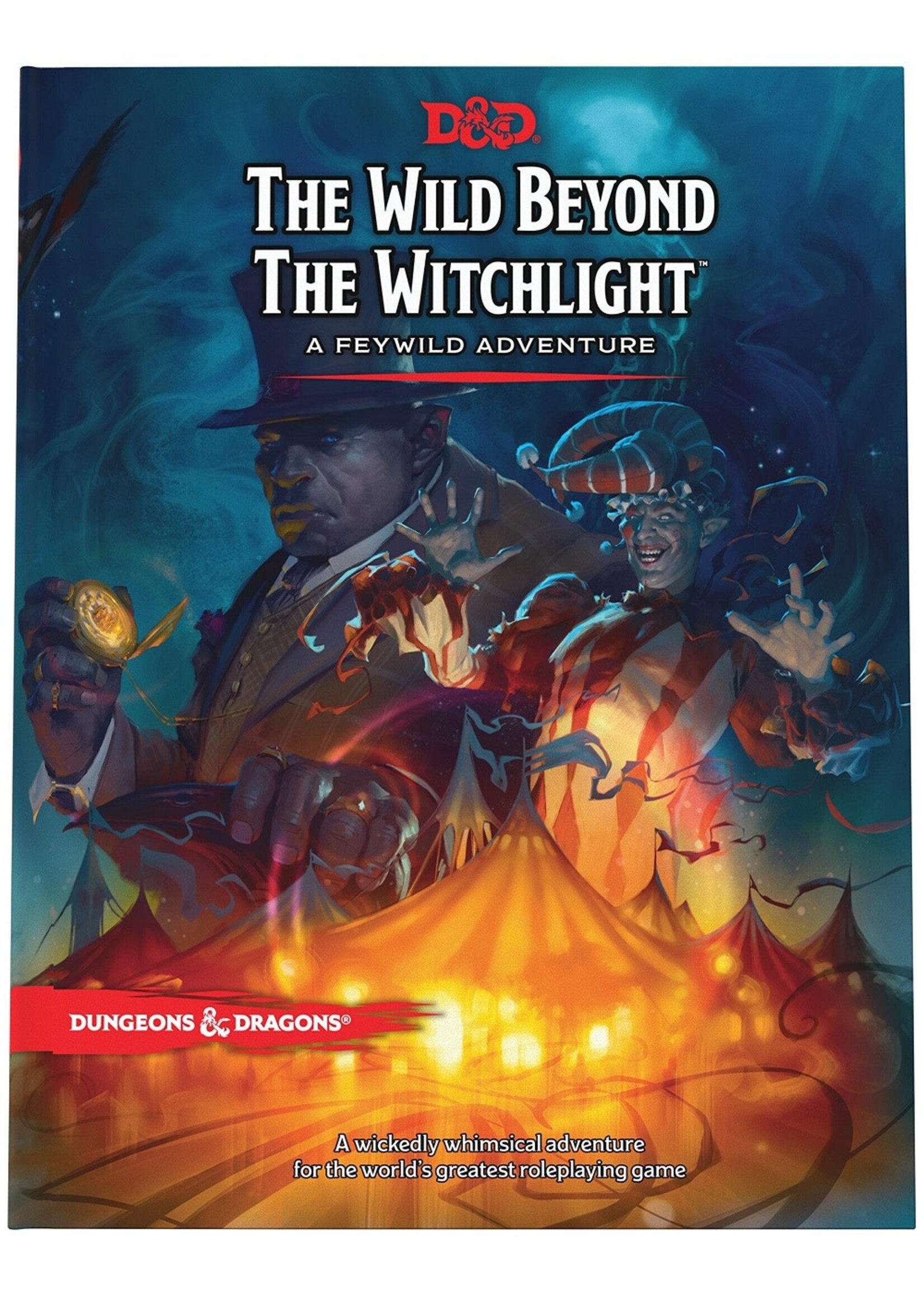 The Wild Beyond the Witchlight: A Feywild Adventure (Dungeons & Dragons, 5th Edition) by WotC